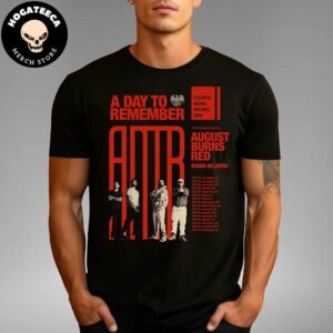 A Day To Remember Couple Shows 2024 With Special Guest August Burns Red Stand Atlantic Schedule List Date T-Shirt