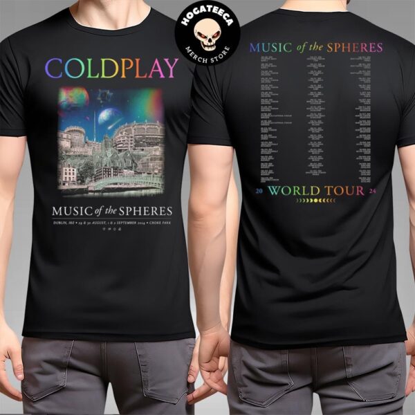 Coldplay Dublin Music Of The Spheres World Tour Shows At Croke Park On The 29th 30th Of August And 1st And 2nd Of September 2024 Two Sides T-Shirt