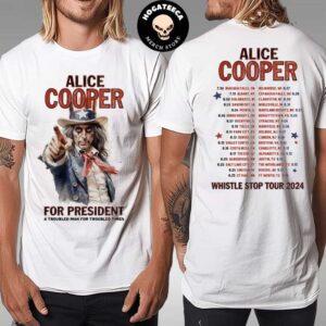 Alice Cooper The Alice For President Whistle Stop Tour 2024 Schedule List Merchandise Two Sides Unisex T-Shirt