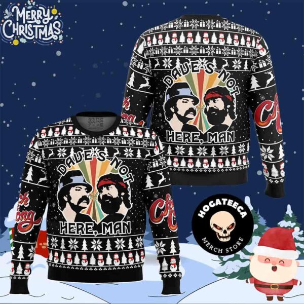 Dave?s Not Here Man Cheech And Chong For Family And Friends Chirstmas Gifts 2024 Xmas Ugly Sweater