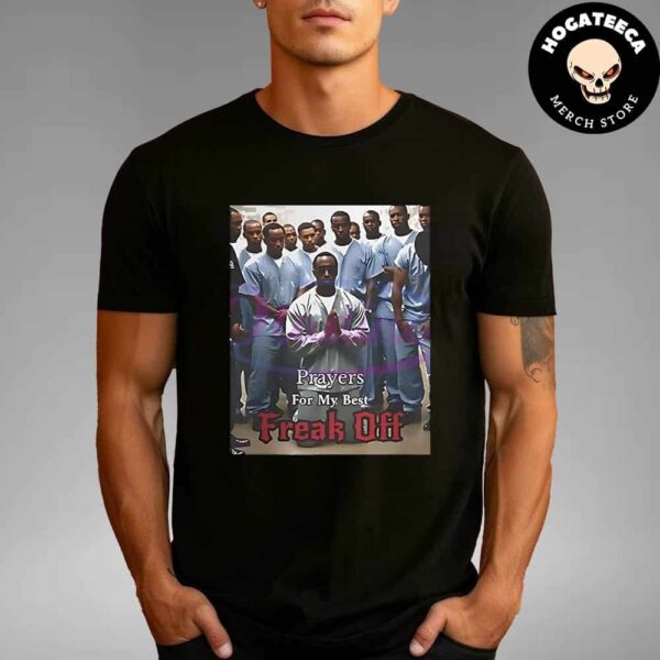 Diddy Prayers For My Best Freak Off Anti Diddy Unisex T-Shirt