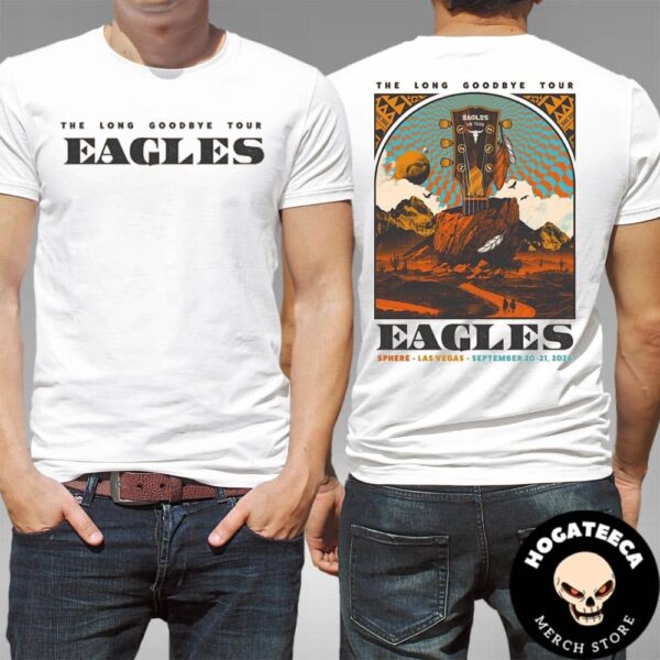 Eagles The Long Goodbye Tour 2024 At Sphere In Las Vegas On September 20-21 2024 Merch Two Sides Merch Unisex T-Shirt