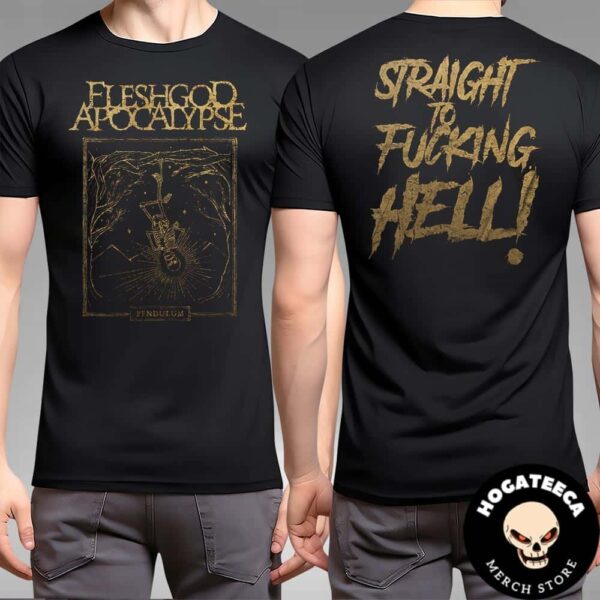 Fleshgod Apocalypse Merch 2024 Pendulum Straight To Fucking Hell Two Sides Unisex T-Shirt