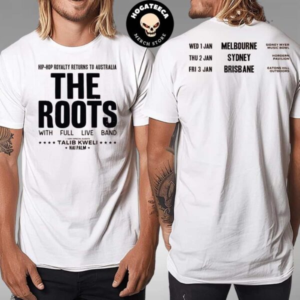 Hip-Hop Legends The Roots Have Announced They’ll Be Touring Australia Next January 2025 With Talib Kweli And Nai Palm Merch Two Sides Unisex T-Shirt