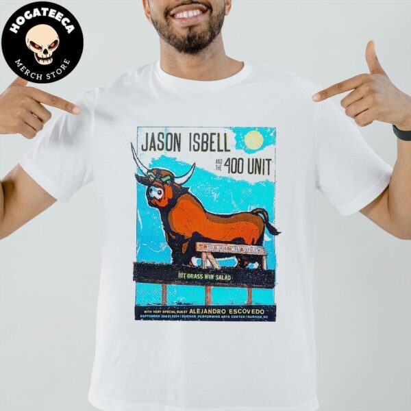 Jason Isbell And The 400 Unit And Friend Merch Poster For Show At Durham Performing Arts Center In Durham Nc On September 20 And 21 2024 Unisex T-Shirt