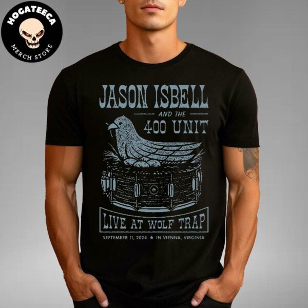 Jason Isbell And The 400 Unit Merch Poster Perform In September 11 2024 In Viennna Virginia Live At Wolf Trap Unisex T-Shirt