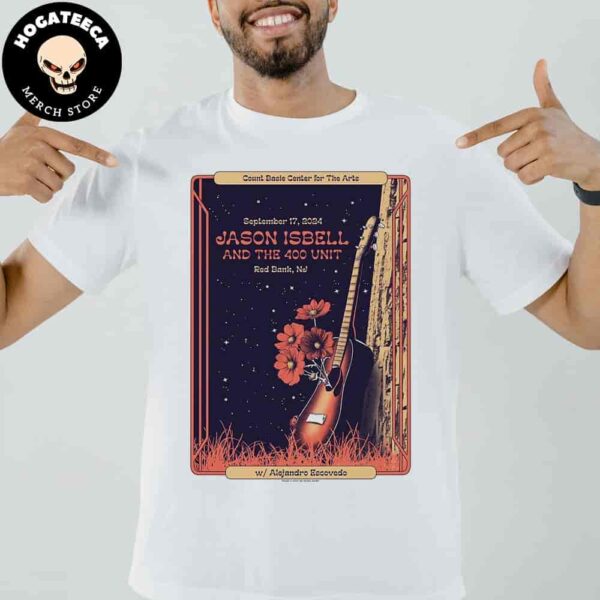 Jason Isbell and the 400 Unit Merch Poster For Perform Count Basic Center For The Arts in Red Bank NJ Unisex T-Shirt