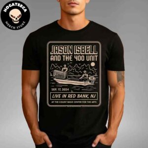 Jason Isbell and the 400 Unit Merch Shirt For Perform Count Basic Center For The Arts in Red Bank NJ Unisex T-Shirt