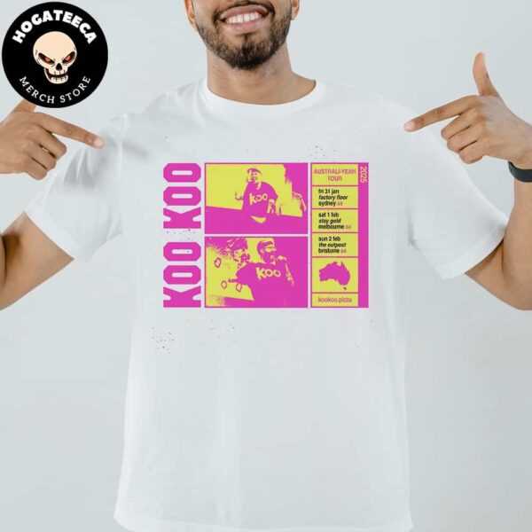 Koo Koo Have Announced Their Australi-Yeah Tour Set To Hit Stages Next February 2025 Unisex T-Shirt