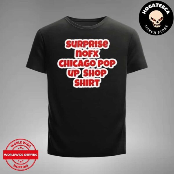 NOFX Pop Up Chicago Shop Shirt On Sept 19 2024 In Chicago Unisex T-Shirt