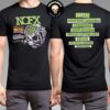 NOFX Final Tour 40 Years 40 Cities 40 Songs Per Day With Special Guest 2024 North America Tour Brockton MA On Aug 31 Sep 1 At Campanelli Stadium 1 Feinberg Way Merch Two Sides T-Shirt