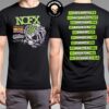 NOFX Final Tour 40 Years 40 Cities 40 Songs Per Day With Special Guest 2024 North America Tour Brockton MA On Sep 1 At Campanelli Stadium 1 Feinberg Way Merch Two Sides T-Shirt