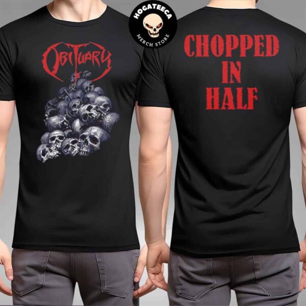 Obituary US Headline Shows 2024 Chopped In Half Merch Two Sides T-Shirt