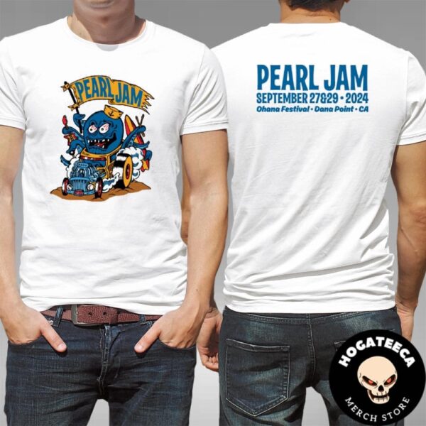 Pearl Jam The Ohana Festival Merch Shirt For Show At Dohney State Beach In Dana Point CA On September 27-29 2024 Two Sides Unisex T-Shirt