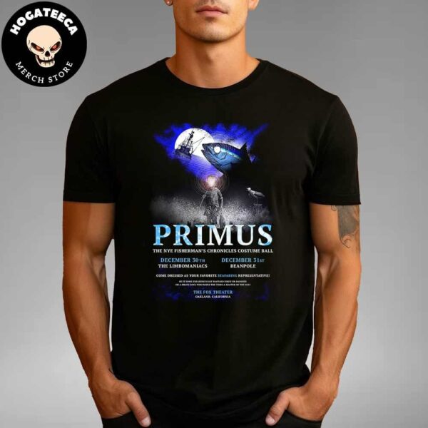 Primus The Nye Fisherman’s Chronicles Costume Ball on December 30 And 31 at The Fox Theater in Oakland CA Merch Unisex T-Shirt