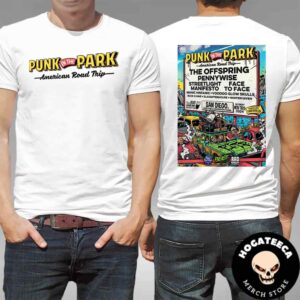 Punk In The Park American Road Trip Line Up In San Diego CA At Thrive Park At Snapdragon Stadium On Saturday Nov 16th 2024 Merch Two Sides T-Shirt