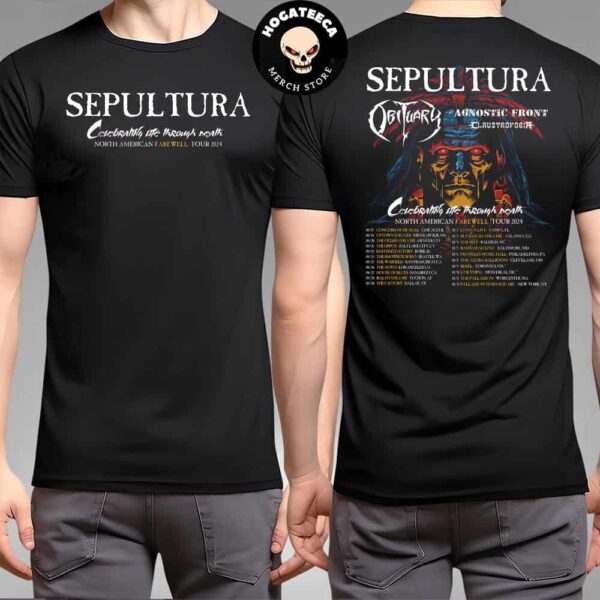 Sepultura Celebrate Life Through Death North America Farewell Tour 2024 Schedule List Merchandise Two Sides Unisex T-Shirt