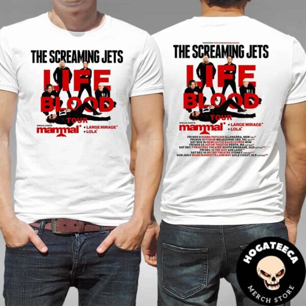 The Screaming Jets Life Blood Tour November December 2025 With Special Guest Mama Large Mirage Lola Schedule List Merch Two Sides Unisex T Shirt