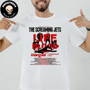 The Screaming Jets Life Blood Tour November December 2025 With Special Guest Mama Large Mirage Lola Schedule List Unisex T Shirt