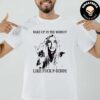 Wake Up In The Mornin Like Fuck P Diddy Baby Oil Unisex T-Shirt