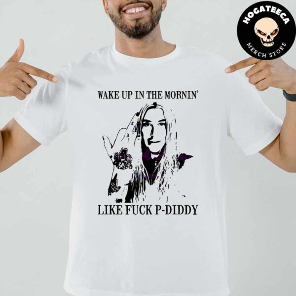 Wake Up In The Mornin Kesha Like Fuck P Diddy Baby Oil Silhouette Unisex T-Shirt