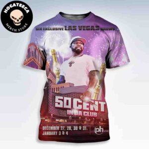 50 Cent In Da Club Six Exclusive Las Vegas Show On December 27-28-30-31 2024 And January 3-4 2025 All Over Print Shirt