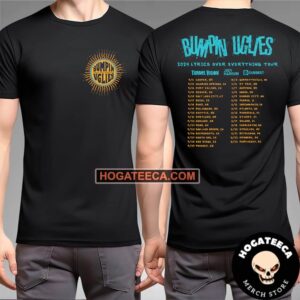 Bumpin Uglies 2024 Lyrics Over Everything Tour Schedule List Date Two Sides Merch Unisex T-Shirt