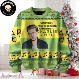 Charlie Puth Sometimes I Need To Be Alone And Listen To Ugly Christmas Sweater Chirstmas Gifts 2024 Xmas For Family And Friends Ugly Sweater