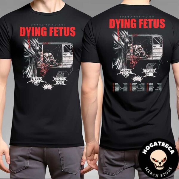 Dying Fetus Euopean Tour Fall Tour Nov And Dec 2024 Schedule List Date Two Sides Unisex T-Shirt