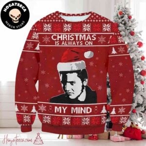 Elvis Presley Christmas Is Always On My Mind King Of Rock And Roll Ugly Christmas Sweater Chirstmas Gifts 2024 Xmas For Family And Friends Ugly Sweater