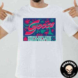 Goose The Band Merch On Oct 29-30 2024 At The Fillmore Miami Beach In Miami Beach FL Unisex T-Shirt