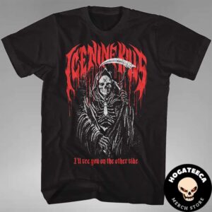 Ice Nine Kills Reaper I Will See You On The Other Side Merch Unisex T-Shirt