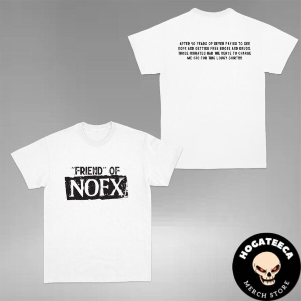 NOFX The Final Show Collection 2024 Friend Of NOFX Two Sides Unisex T-Shirt