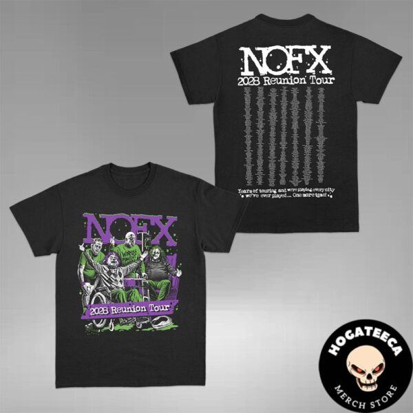 NOFX The Final Show Collection 2024 Reunion 2028 Every City Ever Two Sides Unisex T-Shirt