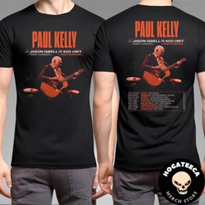 Paul Kelly With Jason Isbell And The 400 Unit Fanny Lumsden Reb Fountain Australia Tour 2025 Two Sides Unisex T-Shirt