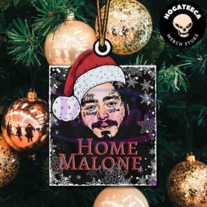 Post Malone Home Malone Funny Christmas Sweathirt Christmas Gift Tree Decorations Ornament