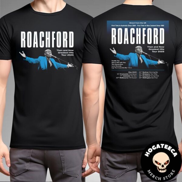 Roachford Then And Now Greatest Hits Tour 2025 Track List And Performances Scheduled Two Sides Unisex T-Shirt