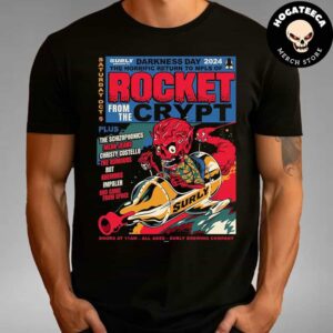 Rocket From The Crypt Darkness Day 2024 Lineup On Sat Oct 5  All Ages Surly Brewing Company Unisex T-Shirt