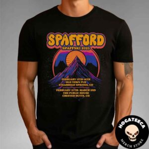 Spafford Spaffski 2025 Merch On Feb 13-16 At Old Town Pub In Steamboat Springs Co And Feb 27 March 2nd In Cresterd Butte Co Unisex T-Shirt