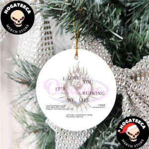 Taylor Swift I Love You Its Ruining My Life Christmas 2024 Tree Decorations Ornament