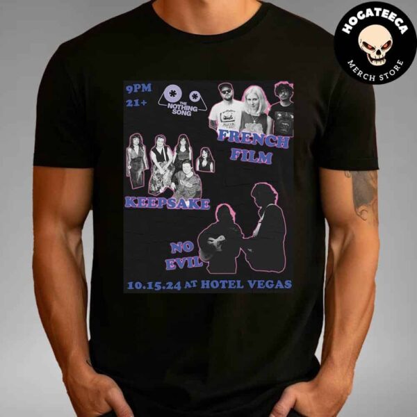 The Nothing Song Presents French Film Keepsake No Evil October 15 2024 At Hotel Vegas Unisex T Shirt