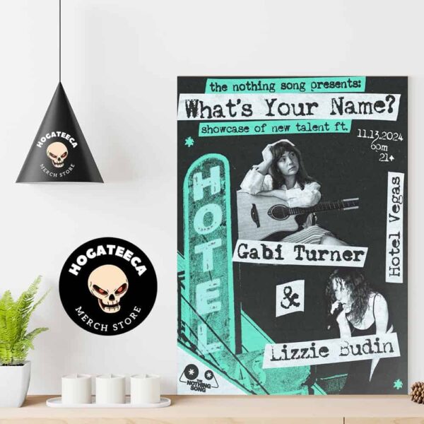 The Nothing Song Presents What’s Your Name A Showcase Of New Talent Ft Gabi Turner And Lizzie Budin November 13 2024 At Hotel Vegas Home Decor Poster Canvas