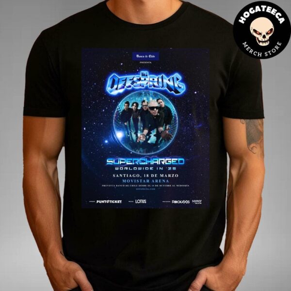 The Offspring Supercharged Worldwide In 2025 Santiago Chile March 18 2025 Unisex T-Shirt