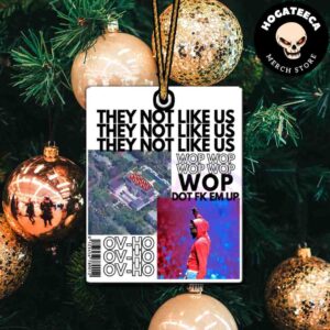 They Not Like US Wop Wop Kendrick Lamar Ovhoe Christmas 2024 Tree Decorations Ornament