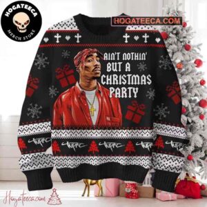 Tupac Ain’t Nothin’ But A Christmas Party Chirstmas Gifts 2024 Xmas For Family And Friends Ugly Sweater