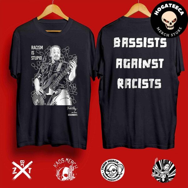 Bassists Against Racists The Lengendary Karl Alvarez Of The Descendents Merch On November 2024 Two Sides Unisex T-Shirt