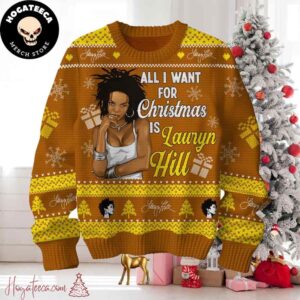 All I Want For Christmas Is Lauryn Hill Chirstmas Gifts 2024 Xmas For Family And Friends Ugly Sweater