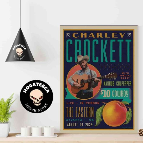 Charley Crockett With Kashus Culpepper 10 Dollar Cowboy Live In Person Th Eastern Atlanta Ga August 24 2024 Home Decor Poster Canvas