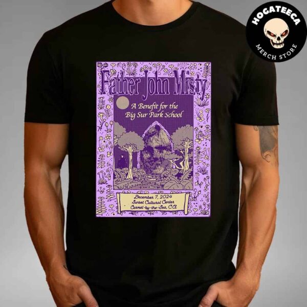 Father John Misty Merch On December 7 2024 At Carmel Sunset Center In Carmel By The Sea CA Unisex T-Shirt