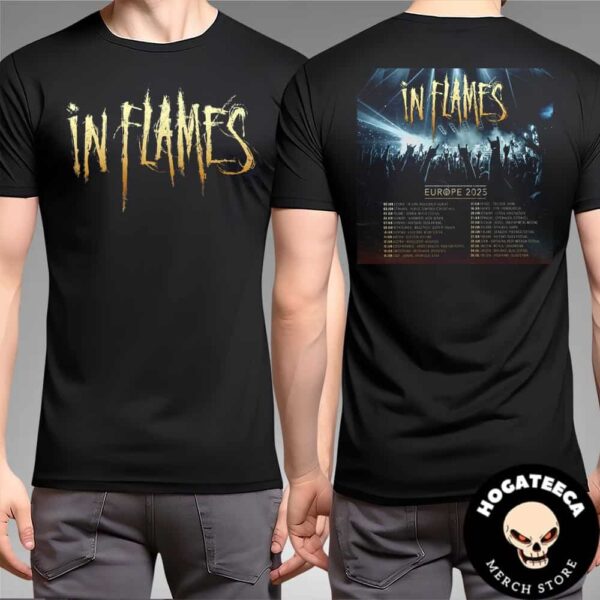 In Flames Europe Tour 2025 Performances Scheduled On Jun Merch Two Sides Unisex T-Shirt